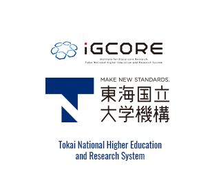 Tokai National Higher Education and Research System Institute for Glyco-core Research(iGCORE)